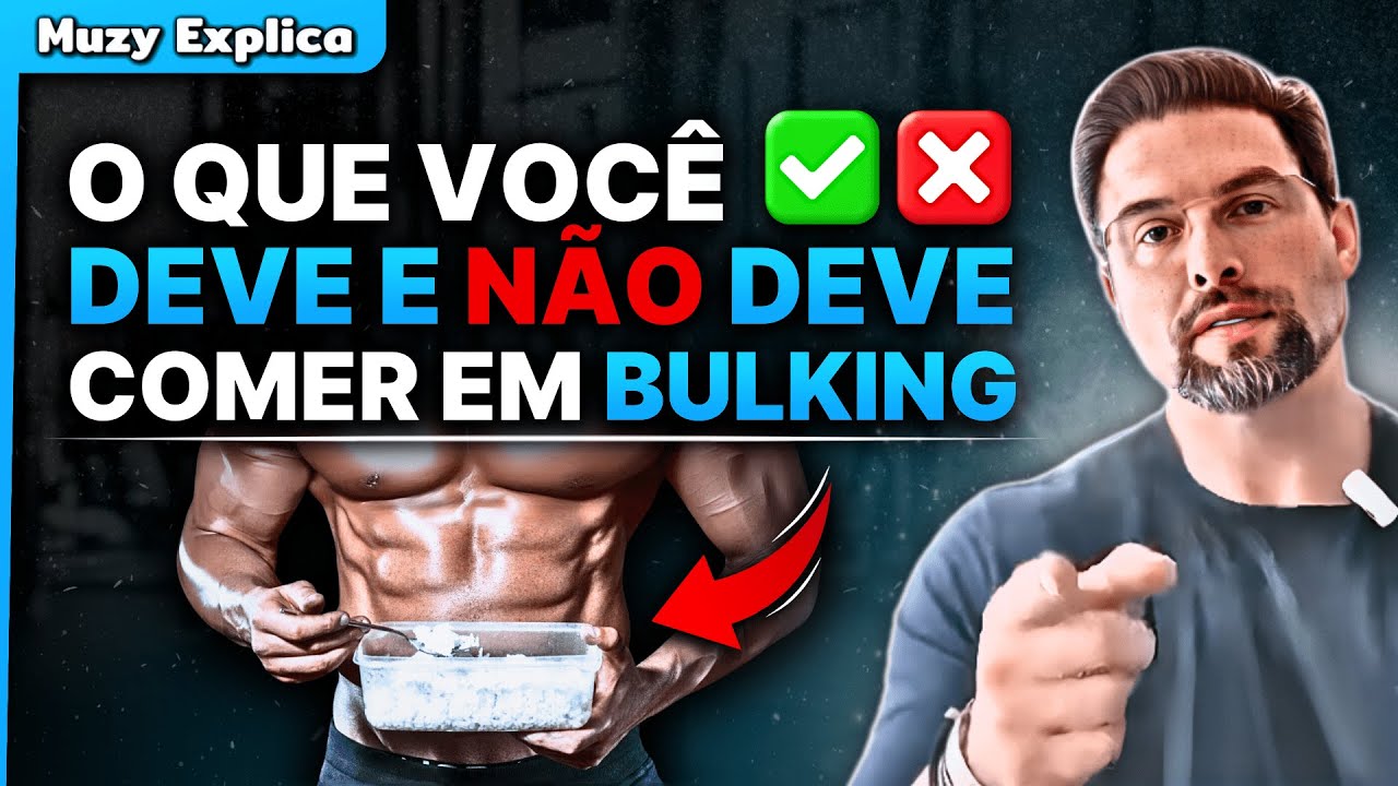 ALIMENTAÇÃO NO BULKING : - O que você DEVE e NÃO DEVE fazer | Muzy ...