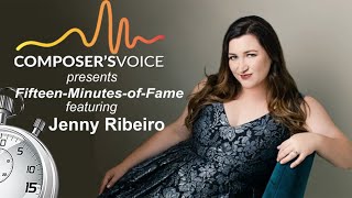 Composer's Voice presenting Fifteen-Minutes-of-Fame featuring Jenny Ribeiro