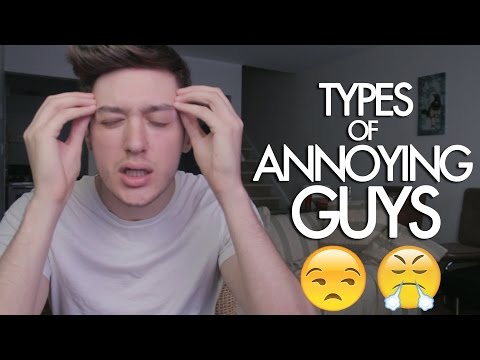 Types of Annoying Guys