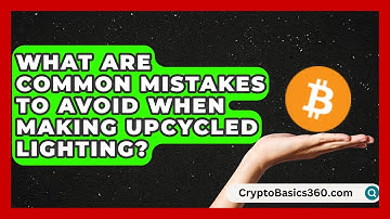 What Are Common Mistakes to Avoid When Making Upcycled Lighting? | The Upcycle Lab