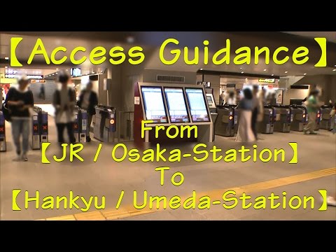 [Transfer Guide][JR / Osaka-Station to Hankyu / Umeda-Station]