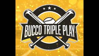 5.15.26 Bucco Triple Play