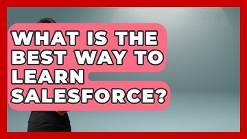 What Is The Best Way To Learn Salesforce? - Sales Saas Breakdown