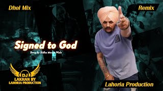 Signed To God Dhol Remix Sidhu Moose Wala Ft Dj Lakhan By Lahoria Production Original Mix Dj Bass