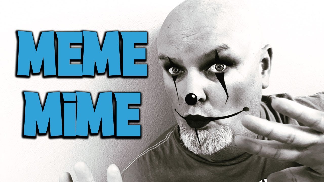 THE MEME MIME - YouTube