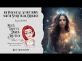 10 Physical Symptoms with Spiritual Origins- Episode 168 of Busy, Gritty, Inked, & Witchy Podcast