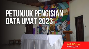 PETUNJUK PENGISIAN DATA UMAT KATOLIK STASI WAILAN