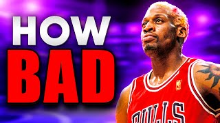 How BAD Was Dennis Rodman Actually?