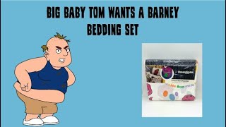 Big Baby Tom Wants A Barney Bedding Set