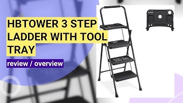Review of the HBTower 3 Step Ladder: Safe, Sturdy, and Space-Saving!