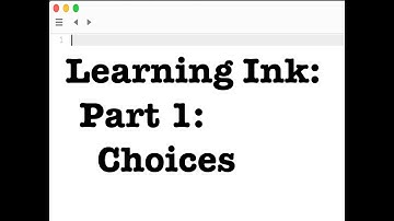 Learning Ink: Part 1: Choices (Ink 0.8)