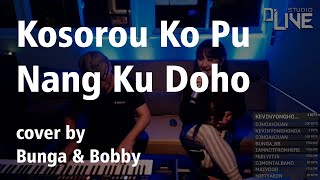 Kosorou Ko Pu Nang Ku Doho cover by Bunga & Bobby