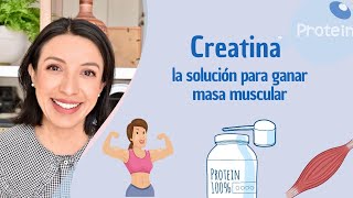 CREATINA: La solución para GANAR MASA MUSCULAR.