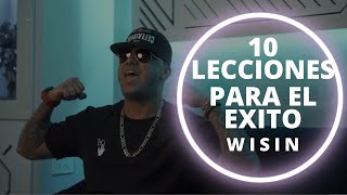 WISIN - 10 Lecciones para el ÉXITO en la MÚSICA & la VIDA