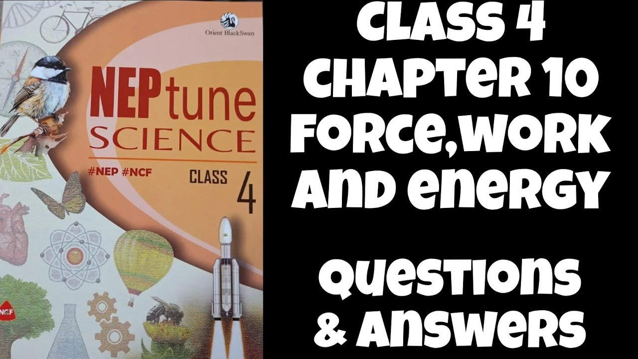 Chapter 10 Force,Work and , Energy|| Class 4 || Neptune Science|| Study ...