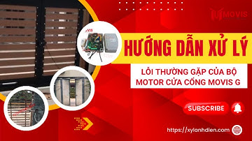 HƯỚNG DẪN XỬ LÝ CÁC LỖI BỘ MOTOR CỬA CỔNG MOVIS G | LỖI KHÓA ĐIỆN