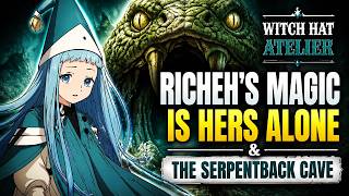 Richeh's Magic Is Hers Alone & The Serpentback Cave | Witch Hat Atelier