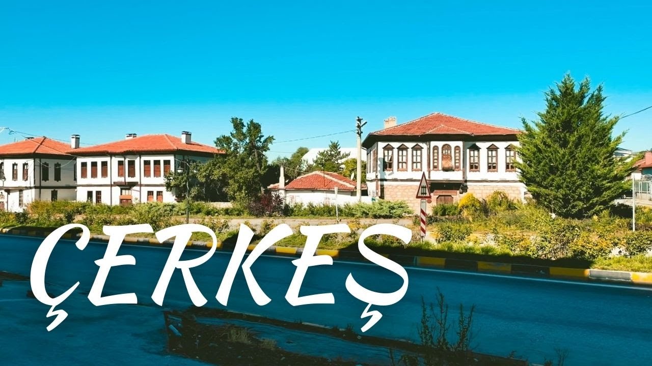 Kısa Çerkeş Şehir Turu | Çerkeş'i Keşfedin