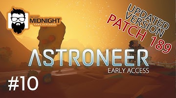 Astroneer PATCH 189 Gameplay - YESSSSSS - PART 10 - Lets Play Astroneer PATCH 189