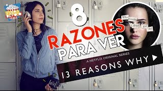 8 Razones para ver - 13 REASONS WHY