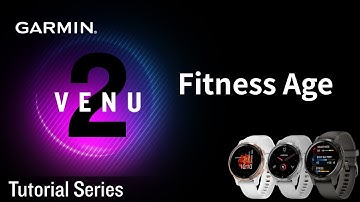 Tutorial - VENU2/2S: Fitness Age