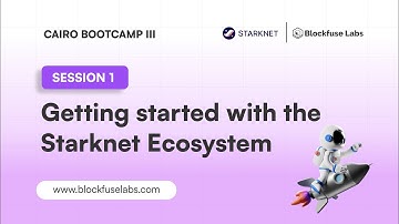 Session 1: Getting Started with the Starknet Ecosystem