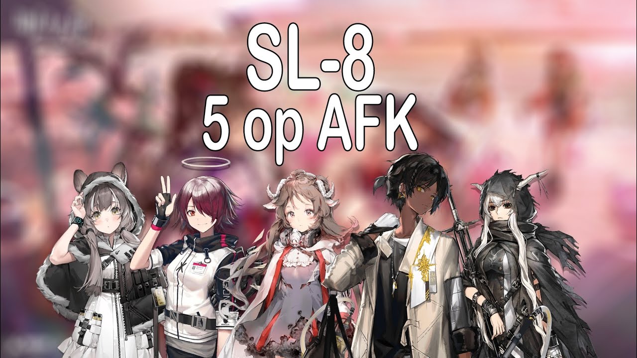 [Arknights] SL-8 5op AFK - YouTube