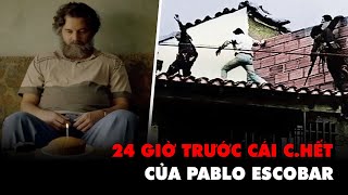 24 giờ trước khi C.hết - P.ablo E.scobar cảm thấy gì? Mật Mã Đen Trắng