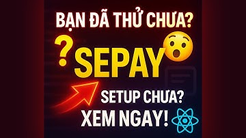 74 Hướng Dẫn Tích Hợp Sepay Trong ReactJS | Dự án e-com