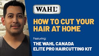 HOW TO CUT YOUR HAIR AT HOME | Step-by-Step Video using the Wahl Canada Elite Pro Haircutting Kit screenshot 4