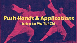 Push Hands & Applications  Intro to Wu Tai Chi