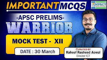 Important MCQs for APSC Prelims 2025 | WARRIOR MOCK TEST XII (I) Discussion (GS-I) by Raheef Sir