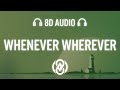 Shakira Whenever Wherever Lyrics 8D Audio рџЋ Shakira Whenever Wherever Lyrics 8D Audio рџЋ