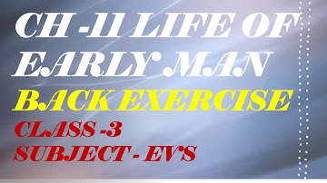 CH-11  Life of Early Man// Back Exercise //Class-3 //EVS