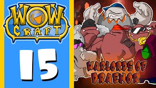 WowCraft Ep 15 Warlords of Draenor Launch