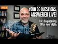 Data Engineering Open Office Hours || Q&A
