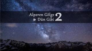 Alperen Gölge - Dün Gibi 2 (Melankolik Beat) (2017) Resimi