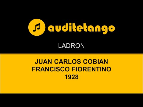 LADRON - JUAN CARLOS COBIAN - FRANCISCO FIORENTINO - 1928 - TANGO CANTATO
