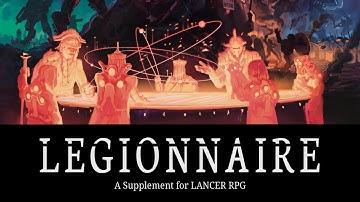 Intro to Legionnaire, a Lancer HOMEBREW Supplement