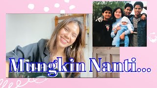 Mungkin Nanti - Peterpan ( here's to the ones im missing )