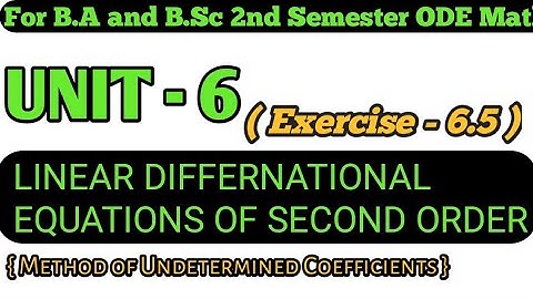 Exercise 6.5 ODE Math For B.A/BSC. 2nd Semester || Method of Undetermined Coefficients