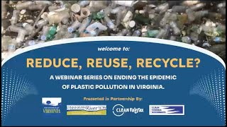 Reduce, Reuse, Recycle: A webinar series on ending the epidemic of plastic pollution in Virginia