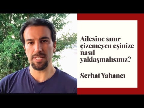 Ailesine sınır çizemeyen eşinize nasıl yaklaşmalısınız?