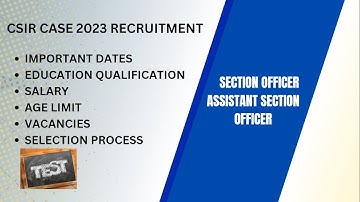 CSIR CASE 2023 Recruitment Notification | Section Officer | Assistant Section Officer