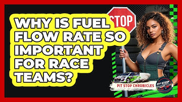 Why Is Fuel Flow Rate So Important For Race Teams? - Pit Stop Chronicles