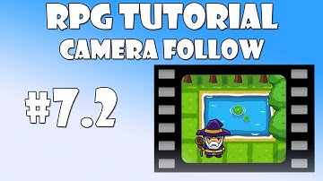 #7.2 Unity RPG Tutorial - Camera movement