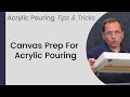 Acrylic Pouring Canvas Prep - Paint Pouring Tips And Tricks