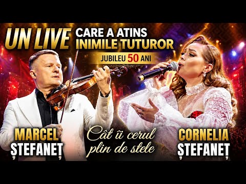 Cornelia & Marcel Ștefăneț - Cât Îi Cerul Plin de Stele (Live, Jubileu 50 de ani)