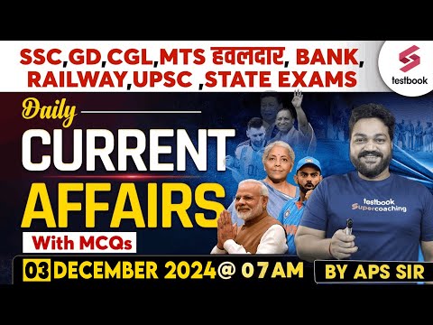 Current Affairs Today | 03 December Current Affairs 2024 for SSC, Railway & State Exams by APS Sir