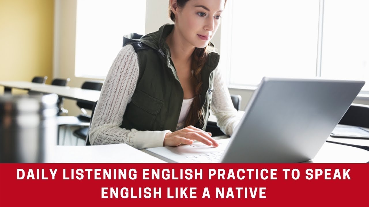 Daily Listening English Practice to Speak English Like a Native - YouTube